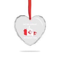 Canada Is Not For Sale Heart Crystal Glass Ornament 51st State Not For Sale We’re Great Without You - Wonder Print Shop