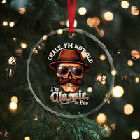 Chale I’m Not Old I’m Classic Foo Crystal Glass Ornament Funny Chicano Skull OG Cholo - Wonder Print Shop