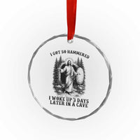 Christian Easter Jesus Crystal Glass Ornament I Got So Hammered Woke Up 3 Days