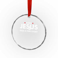 Christian Fishing Crystal Glass Ornament Even Jesus Had A Fish Story Funny Fisherman - Wonder Print Shop