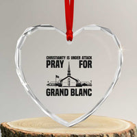 Christianity Is Under Attack Heart Crystal Glass Ornament Pray for Grand Blanc Church Michigan Faith Support - Wonder Print Shop