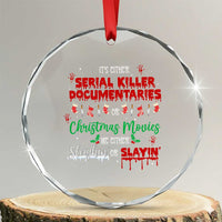 Christmas Criminal Podcast Lover Crystal Glass Ornament It's Either Serial Killer Documentaries Or Christmas Movie - Wonder Print Shop