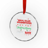 Christmas Criminal Podcast Lover Crystal Glass Ornament It's Either Serial Killer Documentaries Or Christmas Movie - Wonder Print Shop