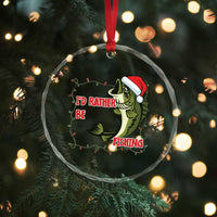Christmas Fisherman Holiday Gift Crystal Glass Ornament Id Rather Be Fishing - Wonder Print Shop