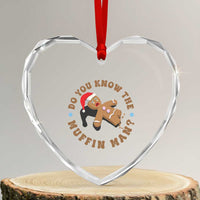 Christmas Gingerbread Heart Crystal Glass Ornament Funny Do You Know The Muffin Man - Wonder Print Shop