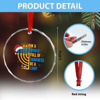 Christmas Hanukkah Interfaith Family Gift Crystal Glass Ornament In A World Full Of Darkness Be A Light - Wonder Print Shop