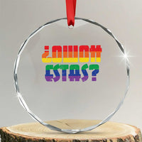 Como Estas Crystal Glass Ornament Funny Spanish LGBT Pride Latinx Retro Queer Inclusive Gift TS10