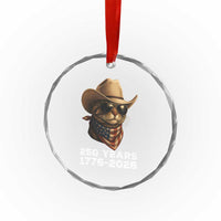 Cool Cowboy Cat 250 Years Crystal Glass Ornament Funny Patriotic 1776 to 2026 US Semiquincentennial - Wonder Print Shop