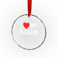 Cool Marriage Humor Gift For Wife Crystal Glass Ornament I Love My Husband