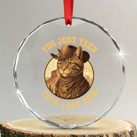 Cowboy Cat Crystal Glass Ornament You Just Yeehaw Your Last Haw - Wonder Print Shop