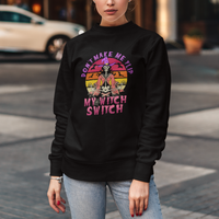 Halloween Witch Sweatshirt Don't Make Me Flip My Witch Switch Halloween Costume - Wonder Print Shop
