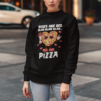 Valentine's Day Sweatshirt Roses Are Red Blah Pizza Funny Food Lover - Wonder Print Shop