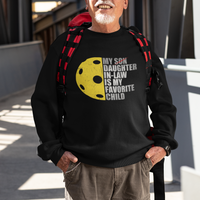 Funny Pickleball Sweatshirt Not My Son My Daughter In Law Is My Favorite Child - Wonder Print Shop