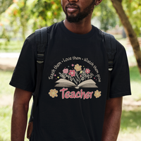 Teacher T Shirt Teach Them Love Them Watch Them Grow Inspirational Teacher T-Shirt, Back To School Shirt, Gift For Teacher, Teaching - Wonder Print Shop