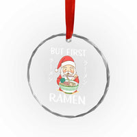 Cute Santa But First Ramen Lover Japanese Noodle Anime Xmas Crystal Glass Ornament TS09