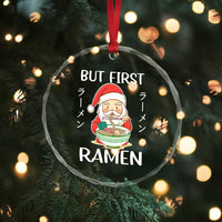 Cute Santa But First Ramen Lover Japanese Noodle Anime Xmas Crystal Glass Ornament TS09