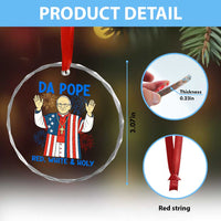 Da Pope Funny 4th of July Crystal Glass Ornament Red White and Holy Patriotic Catholic - Wonder Print Shop