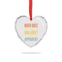 Dad Joke Puns Heart Crystal Glass Ornament When Does A Joke Become A Dad Joke When It Becomes Apparent