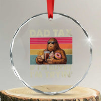 Dad Tax If I Am Buying I Am Trying Crystal Glass Ornament Funny Bigfoot Dad Father's Day Fast Food