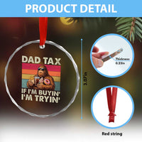 Dad Tax If I Am Buying I Am Trying Crystal Glass Ornament Funny Bigfoot Dad Father's Day Fast Food