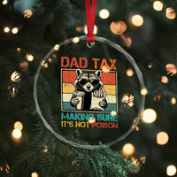 Dad Tax Raccoon Crystal Glass Ornament Making Sure It's Not Poison Funny Father's Day TS10
