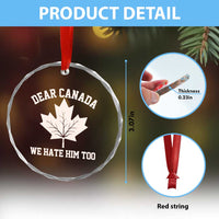 Dear Canada We Hate Him Too Crystal Glass Ornament Political 2025 Protest - Wonder Print Shop