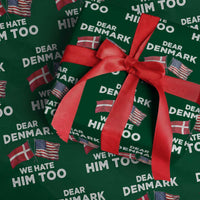 Dear Denmark We Hate Him Too Wrapping Paper Roll Funny Political Satire with US and Danish Flags