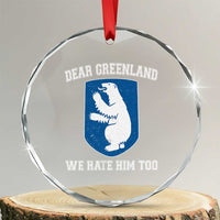 Dear Greenland We Hate Him Too Crystal Glass Ornament Political Protest TS10