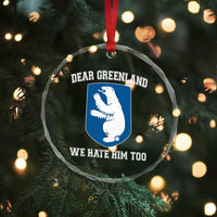 Dear Greenland We Hate Him Too Crystal Glass Ornament Political Protest - Wonder Print Shop