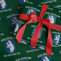Dear Greenland We Hate Him Too Wrapping Paper Roll Political Protest - Wonder Print Shop