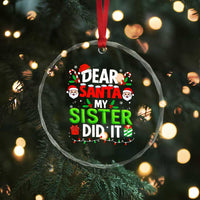 Dear Santa My Sister Did It Funny Christmas Crystal Glass Ornament Boys Girls Kids - Wonder Print Shop