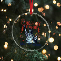Democracy Is Dying But Hey Nice Fireworks Statue of Liberty Crystal Glass Ornament Funny 4th Of July Retro - Wonder Print Shop