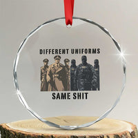 Different Uniforms Same Shit Sarcastic Crystal Glass Ornament Anti Authoritarian Fascism Protest