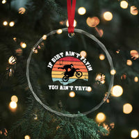 Dirt Bike Crystal Glass Ornament If Dirt Ain't Flyin You Ain't Tryin Vintage Rider - Wonder Print Shop