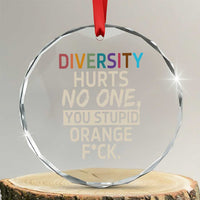 Diversity Hurts No One Crystal Glass Ornament Equality and Inclusion Bold Statement TS02