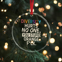 Diversity Hurts No One Crystal Glass Ornament Equality and Inclusion Bold Statement TS02