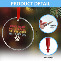 Do Not Ask Me For Life Advice Crystal Glass Ornament Funny Quote Dog Lover Gift