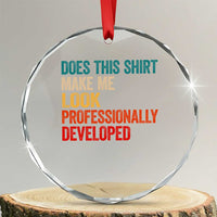Does This Shirt Make Me Look Professionally Developed Crystal Glass Ornament Retro Funny Sarcastic
