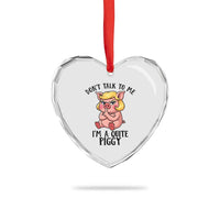 Dont Talk To Me I Am A Quite Piggy Heart Crystal Glass Ornament Funny Pig Political - Wonder Print Shop