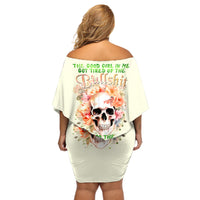 Rose Skull Off Shoulder Short Dress The Good Girl In Me Got Tired Of The Bullshit - Wonder Print Shop