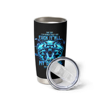Demon Skull Tumbler Cup One Day I Gonna Say Fuck It All - Wonder Print Shop
