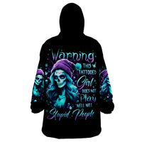 Christmas Skull Girl Wearable Blanket Hoodie Warning This Tattooed Girl Does Not Play With Stupid People - Wonder Print Shop