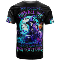 Witch Skull T Shirt You Couldn't Handle Me Even With Intrustions - Wonder Print Shop