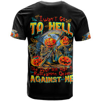 Pumpkin Skull T Shirt I Wan't Go To Hell The Devil Still Restraining Against Me - Wonder Print Shop