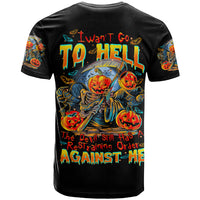 Pumpkin Skull T Shirt I Wan't Go To Hell The Devil Still Restraining Against Me - Wonder Print Shop