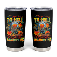 Pumpkin Skull Tumbler Cup I Wan't Go To Hell The Devil Still Restraining Against Me - Wonder Print Shop