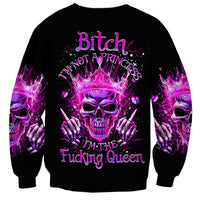 Queen Skull Sweatshirt Bitch I'm Not A Princess I'm The Fucking Queen - Wonder Print Shop