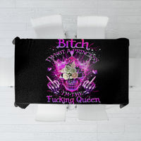 Queen Skull Tablecloth Bitch I'm Not A Princess I'm The Fucking Queen - Wonder Print Shop