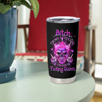 Queen Skull Tumbler Cup Bitch I'm Not A Princess I'm The Fucking Queen - Wonder Print Shop