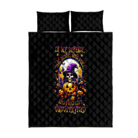 Pumpkin Witch Skull Quilt Bed Set In My Defense The Moon Was Full And I Was Left Unsupervided - Wonder Print Shop